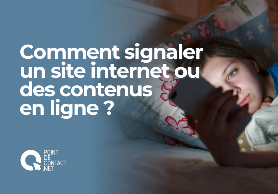Comment signaler un site internet ou des contenus en ligne ?